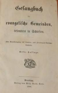 Gesangbuch für evangelische  Gemeinden besonders in Schlesien.