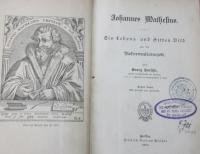 Johannes Mathesius. Ein Lebens und Sitten-Bild aus der Reformationszeit