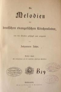 Die Melodien der deutschen evangelischen Kirchenlieder, aus Quellen geschöpft und mitgeteilt.