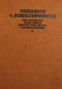 Friedrich v. Bodelschwingh. Eine Geschichte seines Lebens.