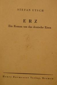 Erz. Ein Roman um das deutsche Eisen
