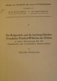 Die Religiosität und die kirchenpolitischen Grundsätze Friedrich Wilhelms des Dritte
