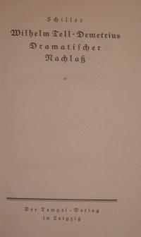 Schillers Sämtliche Werke Bd. 7 – Wilhelm Tell. Demetrius. Dramatischer Nachlab