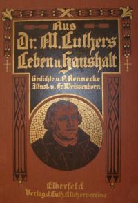 Aus Doktor Martin Luthers Leben und Haushalt