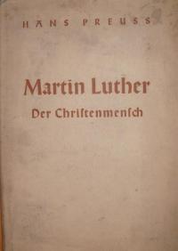 Martin Luther. Der Christenmensch