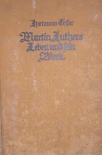 Martin Luthers Leben und sein Werk