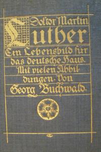 Doktor Martin Luther. Ein Lebensbild für das deutsche Haus